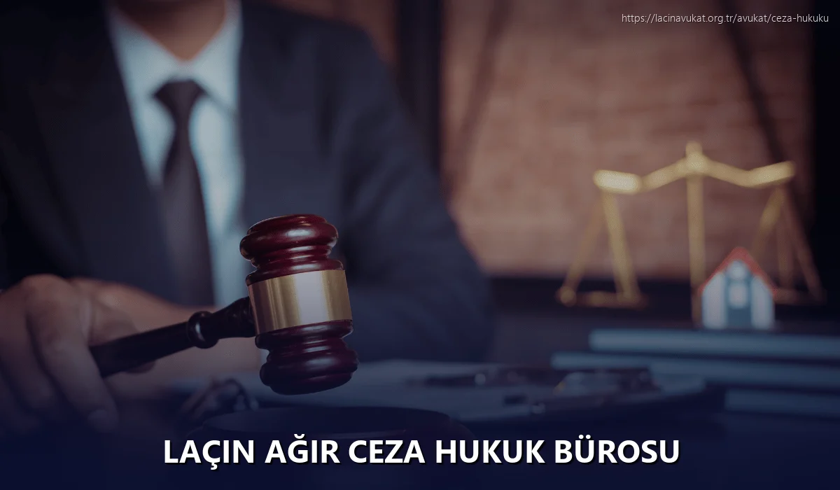 Laçin Ağır Ceza Hukuk Bürosu