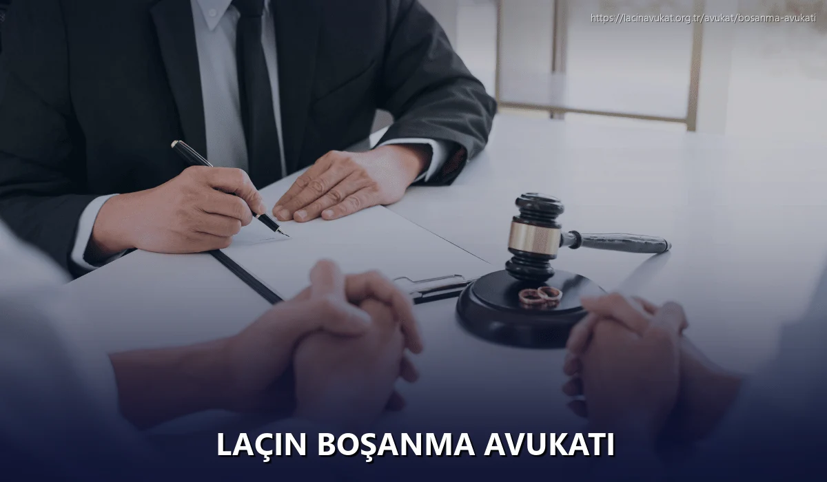 Laçin Boşanma Avukatı