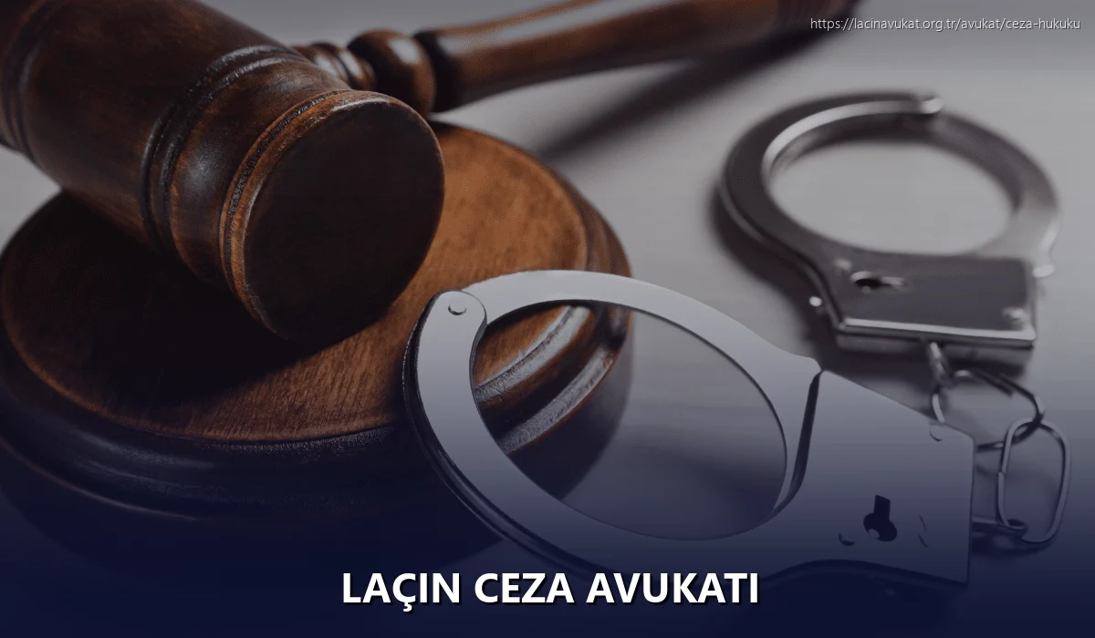 Laçin Ceza Avukatı